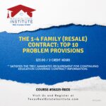 THE 1-4 FAMILY (Resale) CONTRACT: Top 10 Problem Provisions - Course #36225-RECE